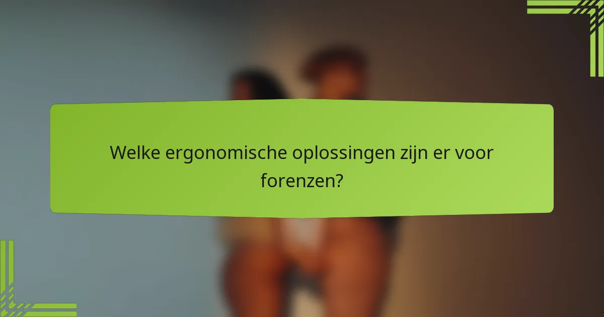 Welke ergonomische oplossingen zijn er voor forenzen?