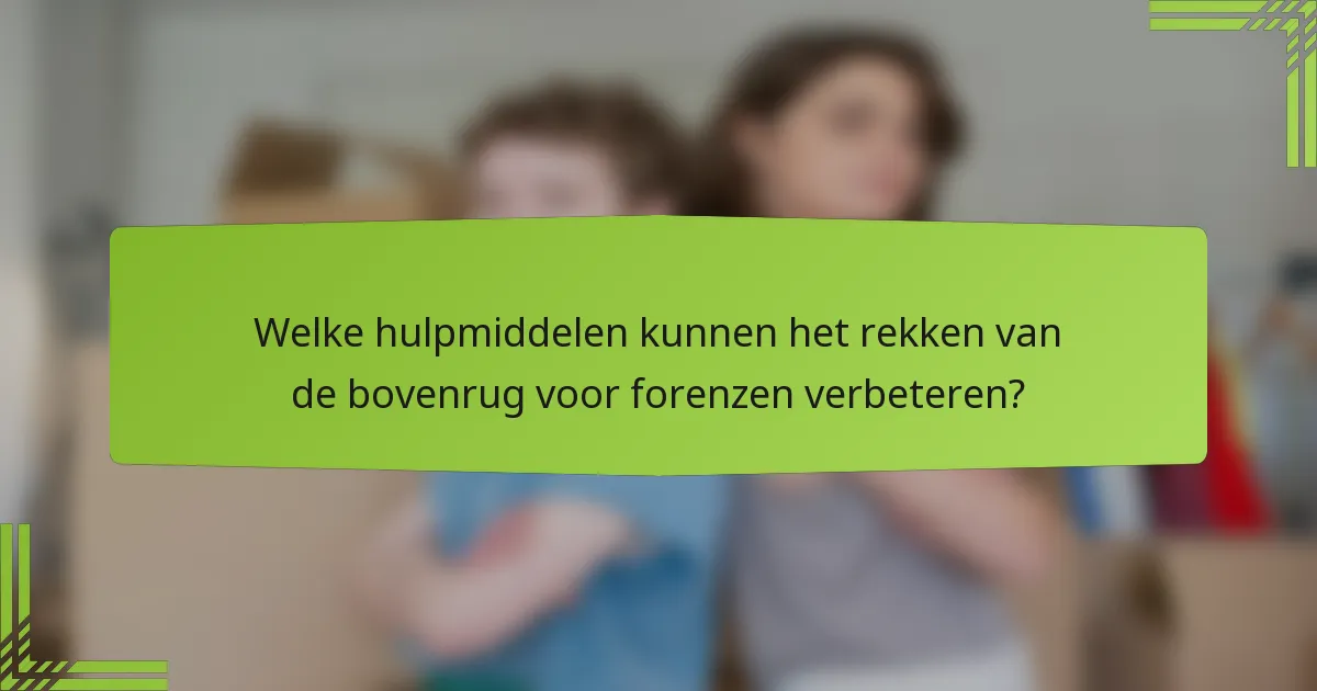 Welke hulpmiddelen kunnen het rekken van de bovenrug voor forenzen verbeteren?